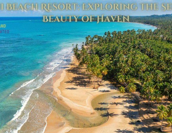 Inani Beach Resort: Exploring the Serene Beauty of Haven